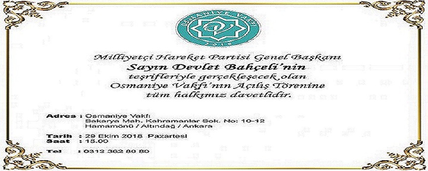 MHP Lideri Sayın Devlet Bahçeli&#039;nin Teşrifleriyle Osmaniye Vakfı Açılış Programı